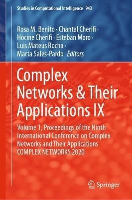 Complex Networks & Their Applications IX: Volume 1, Proceedings of the Ninth International Conference on Complex Networks and Their Applications COMPLEX NETWORKS 2020 - cover