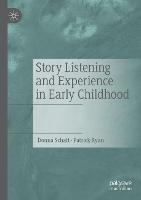 Story Listening and Experience in Early Childhood - Donna Schatt,Patrick Ryan - cover