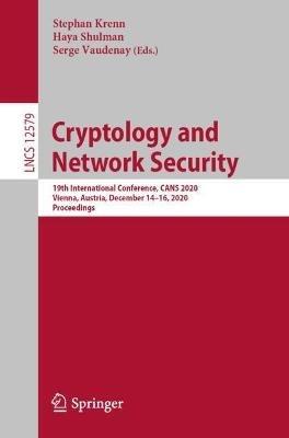 Cryptology and Network Security: 19th International Conference, CANS 2020, Vienna, Austria, December 14–16, 2020, Proceedings - cover