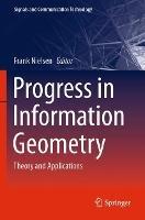 Progress in Information Geometry: Theory and Applications - cover