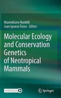 Molecular Ecology and Conservation Genetics of Neotropical Mammals - cover