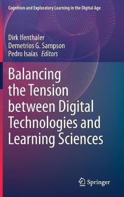 Balancing the Tension between Digital Technologies and Learning Sciences - cover