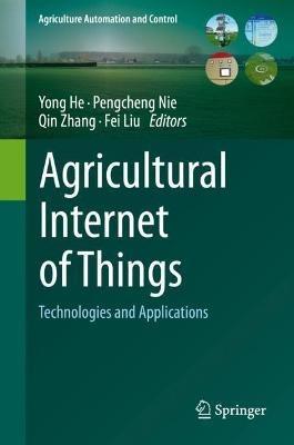 Agricultural Internet of Things: Technologies and Applications - cover