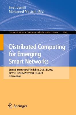 Distributed Computing for Emerging Smart Networks: Second International Workshop, DiCES-N 2020, Bizerte, Tunisia, December 18, 2020, Proceedings - cover