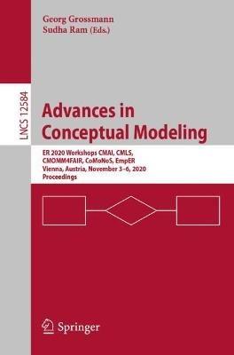 Advances in Conceptual Modeling: ER 2020 Workshops CMAI, CMLS, CMOMM4FAIR, CoMoNoS, EmpER, Vienna, Austria, November 3–6, 2020, Proceedings - cover