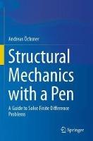 Structural Mechanics with a Pen: A Guide to Solve Finite Difference Problems - Andreas Öchsner - cover