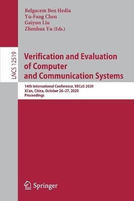 Verification and Evaluation of Computer and Communication Systems: 14th International Conference, VECoS 2020, Xi'an, China, October 26–27, 2020, Proceedings - cover