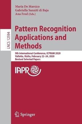 Pattern Recognition Applications and Methods: 9th International Conference, ICPRAM 2020, Valletta, Malta, February 22–24, 2020, Revised Selected Papers - cover