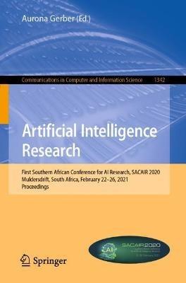 Artificial Intelligence Research: First Southern African Conference for AI Research, SACAIR 2020, Muldersdrift, South Africa, February 22-26, 2021, Proceedings - cover