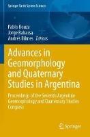 Advances in Geomorphology and Quaternary Studies in Argentina: Proceedings of the Seventh Argentine Geomorphology and Quaternary Studies Congress - cover