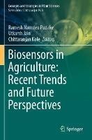 Biosensors in Agriculture: Recent Trends and Future Perspectives - cover