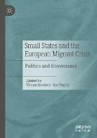 Small States and the European Migrant Crisis: Politics and Governance