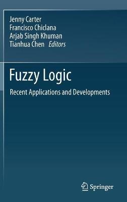 Fuzzy Logic: Recent Applications and Developments - cover