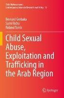 Child Sexual Abuse, Exploitation and Trafficking in the Arab Region - Bernard Gerbaka,Sami Richa,Roland Tomb - cover