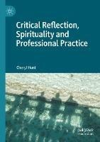 Critical Reflection, Spirituality and Professional Practice - Cheryl Hunt - cover