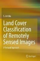 Land Cover Classification of Remotely Sensed Images: A Textural Approach - S. Jenicka - cover