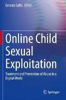 Online Child Sexual Exploitation: Treatment and Prevention of Abuse in a Digital World - cover