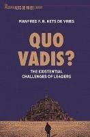 Quo Vadis?: The Existential Challenges of Leaders - Manfred F. R. Kets de Vries - cover