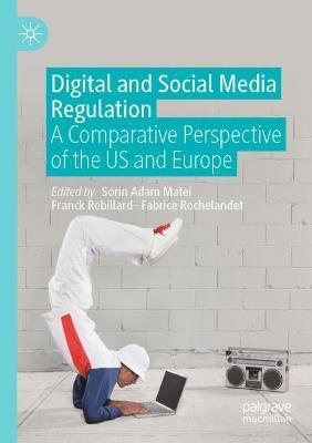 Digital and Social Media Regulation: A Comparative Perspective of the US and Europe - cover