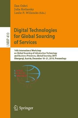 Digital Technologies for Global Sourcing of Services: 14th International Workshop on Global Sourcing of Information Technology and Business Processes, Global Sourcing 2019, Obergurgl, Austria, December 18–21, 2019, Proceedings - cover