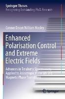 Enhanced Polarisation Control and Extreme Electric Fields: Advances in Terahertz Spectroscopy Applied to Anisotropic Materials and Magnetic Phase Transitions