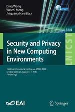 Security and Privacy in New Computing Environments: Third EAI International Conference, SPNCE 2020, Lyngby, Denmark, August 6-7, 2020, Proceedings