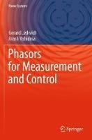 Phasors for Measurement and Control - Gerard Ledwich,Arash Vahidnia - cover
