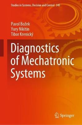 Diagnostics of Mechatronic Systems - Pavol Božek,Yury Nikitin,Tibor Krenický - cover