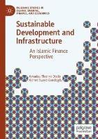 Sustainable Development and Infrastructure: An Islamic Finance Perspective