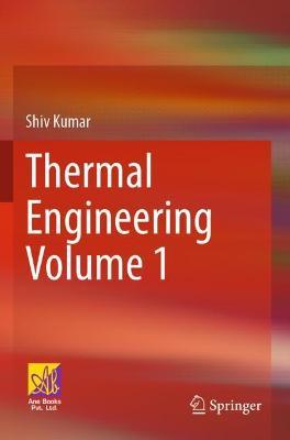 Thermal Engineering Volume 1 - Shiv Kumar - cover