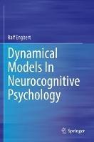 Dynamical Models In Neurocognitive Psychology - Ralf Engbert - cover