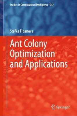 Ant Colony Optimization and Applications - Stefka Fidanova - cover