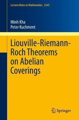 Liouville-Riemann-Roch Theorems on Abelian Coverings - Minh Kha,Peter Kuchment - cover