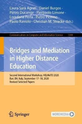 Bridges and Mediation in Higher Distance Education: Second International Workshop, HELMeTO 2020, Bari, BA, Italy, September 17–18, 2020, Revised Selected Papers - cover