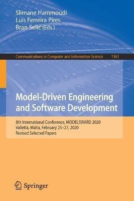 Model-Driven Engineering and Software Development: 8th International Conference, MODELSWARD 2020, Valletta, Malta, February 25–27, 2020, Revised Selected Papers - cover