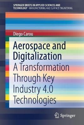 Aerospace and Digitalization: A Transformation Through Key Industry 4.0 Technologies - Diego Carou - cover