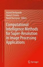 Computational Intelligence Methods for Super-Resolution in Image Processing Applications