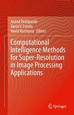 Computational Intelligence Methods for Super-Resolution in Image Processing Applications