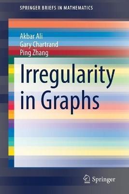 Irregularity in Graphs - Akbar Ali,Gary Chartrand,Ping Zhang - cover