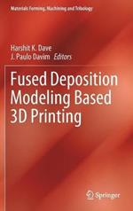 Fused Deposition Modeling Based 3D Printing