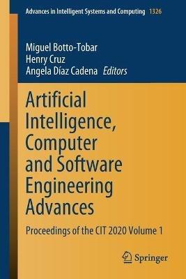 Artificial Intelligence, Computer and Software Engineering Advances: Proceedings of the CIT 2020 Volume 1 - cover