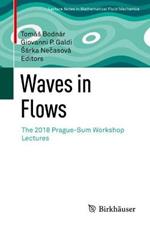 Waves in Flows: The 2018 Prague-Sum Workshop Lectures
