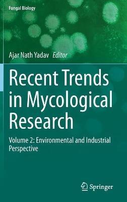 Recent Trends in Mycological Research: Volume 2: Environmental and Industrial Perspective - cover