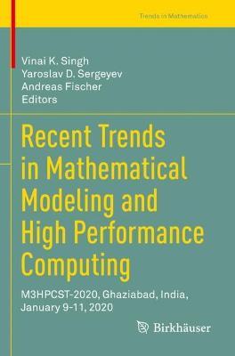 Recent Trends in Mathematical Modeling and High Performance Computing: M3HPCST-2020, Ghaziabad, India, January 9-11, 2020 - cover