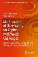 Mathematics of Uncertainty for Coping with World Challenges: Climate Change, World Hunger, Modern Slavery, Coronavirus, Human Trafficking - John N. Mordeson,Sunil Mathew - cover
