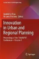 Innovation in Urban and Regional Planning: Proceedings of the 11th INPUT Conference - Volume 1 - cover