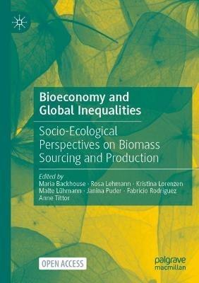 Bioeconomy and Global Inequalities: Socio-Ecological Perspectives on Biomass Sourcing and Production - cover