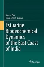 Estuarine Biogeochemical Dynamics of the East Coast of India