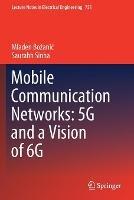 Mobile Communication Networks: 5G and a Vision of 6G - Mladen Božanic,Saurabh Sinha - cover