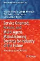 Service Oriented, Holonic and Multi-Agent Manufacturing Systems for Industry of the Future: Proceedings of SOHOMA 2020 - cover